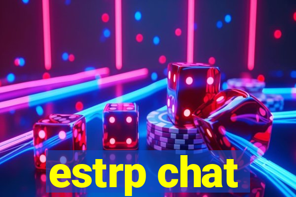 estrp chat